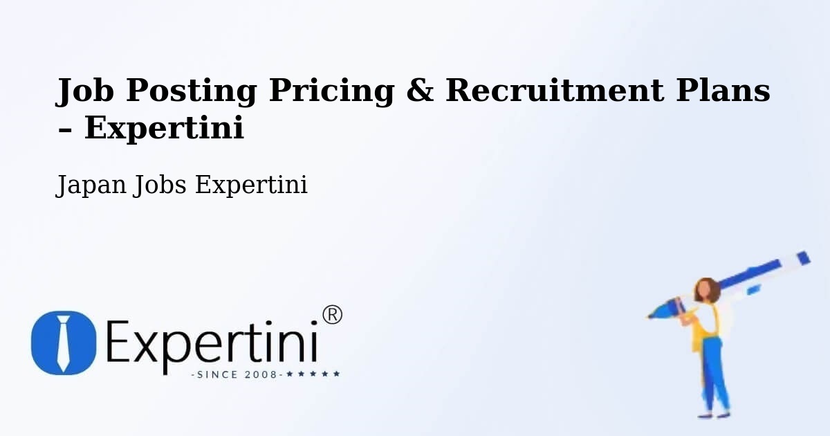 Job Posting Pricing & Recruitment Plans – Fujiidera Shi - Fujiidera Shi, Japan Jobs Expertini